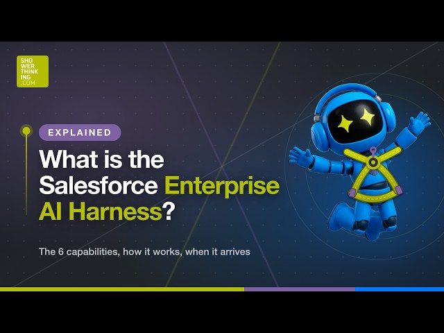 What is the Salesforce Enterprise AI Harness? Explained in 7 minutes