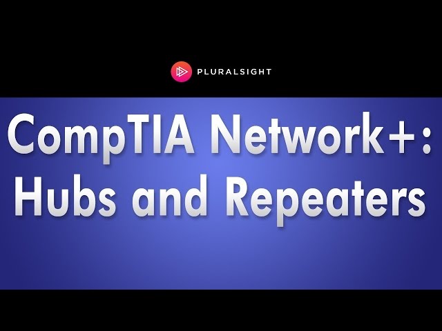 CompTIA Network+ Hubs and Repeaters