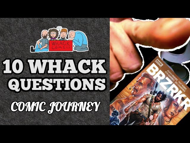 COMIC JOURNEY - 10 Whack Questions