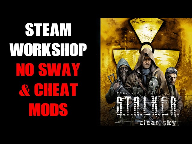 Stalker Clear Sky Enhanced Edition PC: Remove ADS Strafe Sway & Spawner / Cheat Steam Workshop Mods