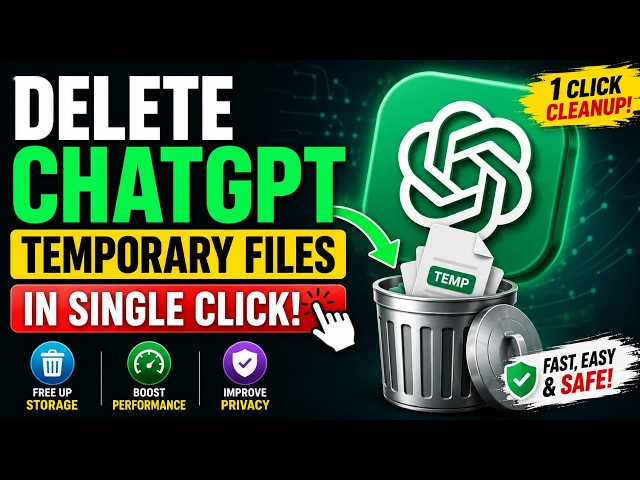 How to Delete ChatGPT Temporary Files in One Click | Free & Easy Method (2026)