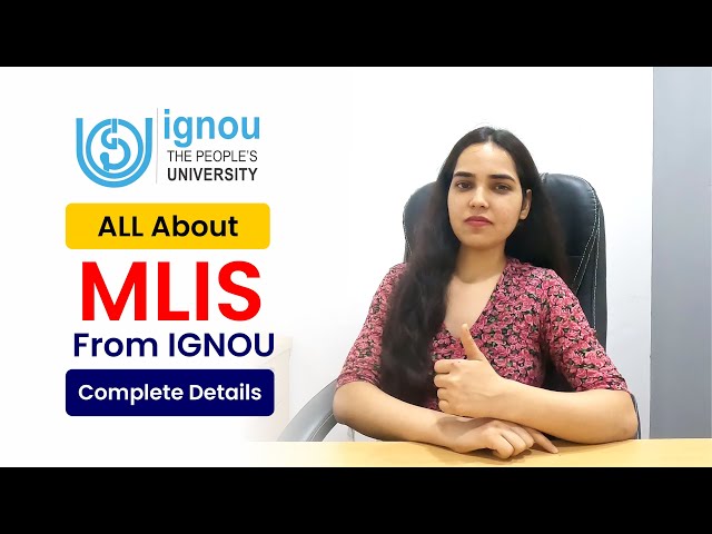 Why Consider IGNOU MLIS Course?: Detailed Insights on Eligibility, Syllabus, & Fee Structure