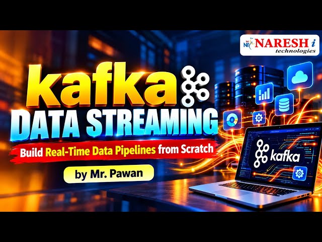 Kafka Data Streaming: Build Real-Time Data Pipelines from Scratch | Mr. Pawan | Naresh IT