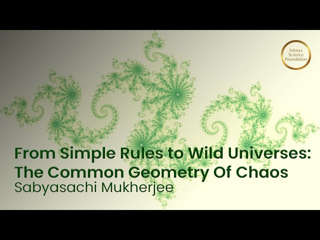 The Common Geometry of Chaos | Infosys Prize Lecture by Prof. Sabyasachi Mukherjee