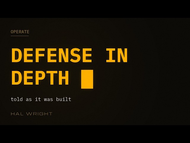 Defense in depth, told as it was built