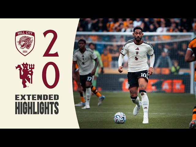 Hull City v Man Utd | Extended Highlights