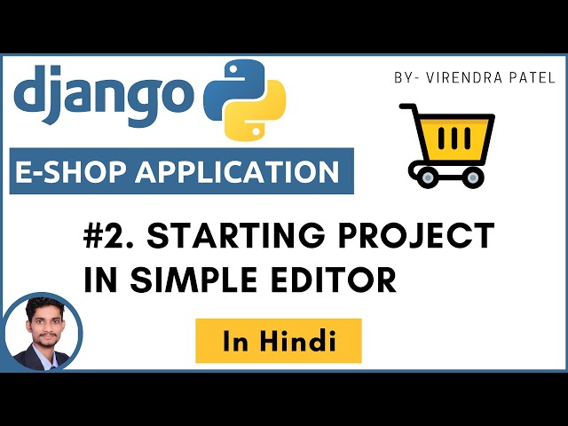 #2. Starting Project in Simple Editor | E-shop |  Django | In Hindi