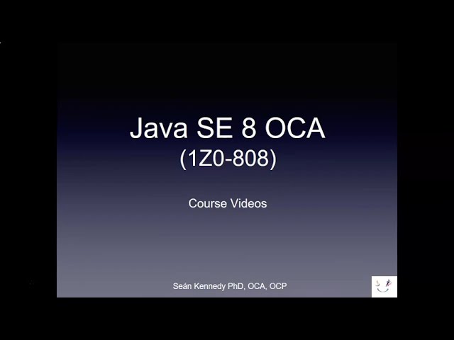 Java SE 8 OCA (1Z0-808) Online Videos Course