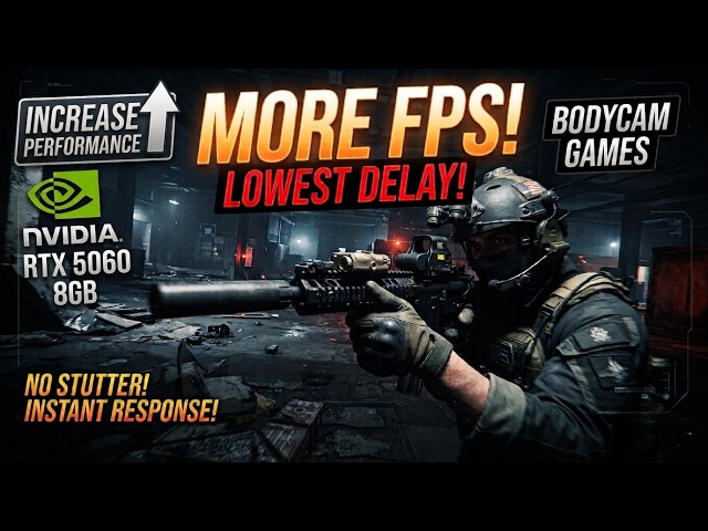 Bodycam: Best Updated Settings for High FPS & Low Latency (RTX 5060 / Ryzen 5600GT)