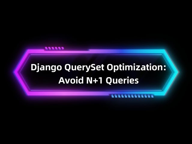 How to Stop Django from Being Slow (N+1 Query Optimization)