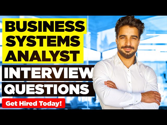 BUSINESS SYSTEMS ANALYST INTERVIEW QUESTIONS & ANSWERS! (How to PASS Your Interview TODAY!)