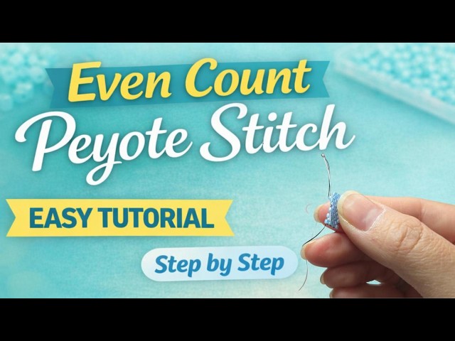 How to Start Even Count Peyote Stitch | Easy Step-by-Step for Beginners