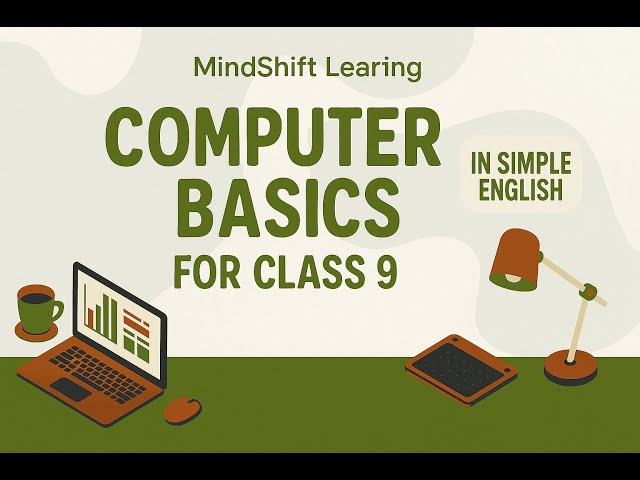 Computer Basics for Class 9 | Easy Explanation in Simple English | MindShift Learning