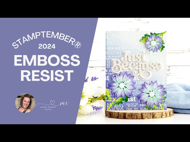 STAMPtember 2024 Kick Off Inspiration! Emboss Resist