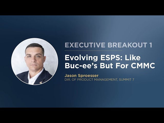 Evolving ESPs: Like Buc-ee’s but for CMMC