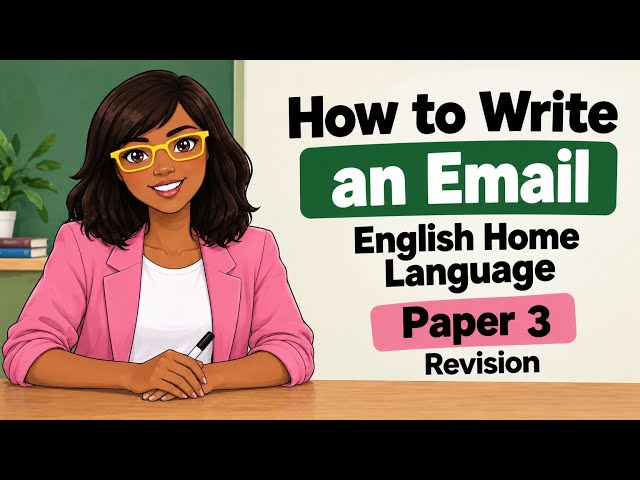 Grade 12 English email paper 3 format (Last-Minute Tips)
