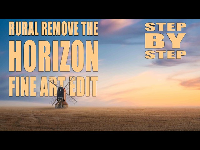 Rural horizon Fine Art Landscape Photography Edit - Step by Step