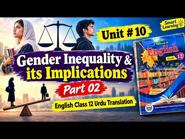 Unit 10 Gender Inequality and Its Implications Urdu Translation | English Class 12 Urdu Translation