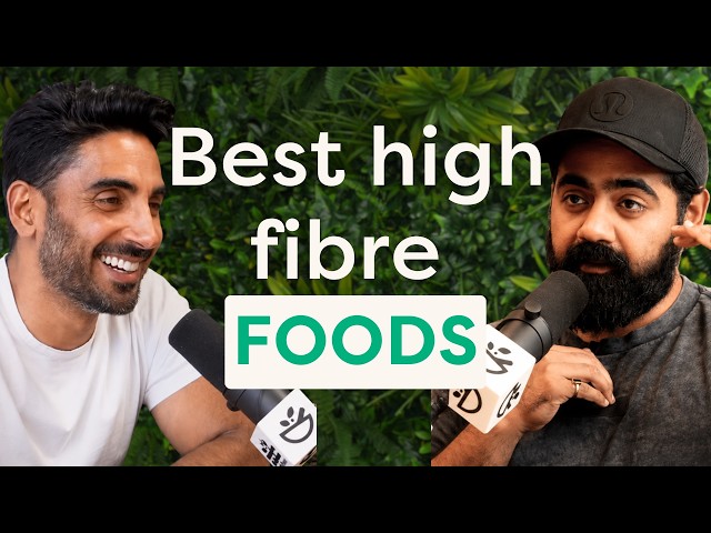 7 health benefits of fibremaxxing and how to build a high-fibre diet with Dr Karan Rajan