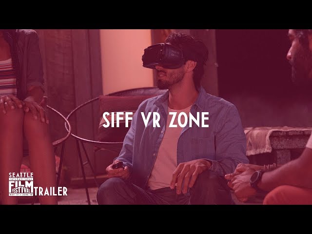 SIFF 2018 VR Zone Trailer