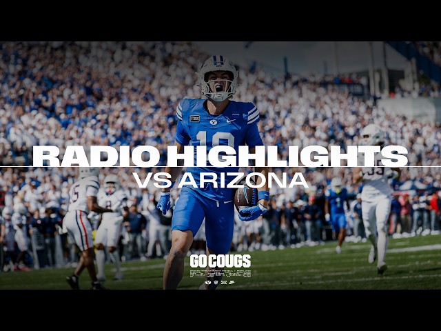 BYU vs Arizona | RADIO HIGHLIGHTS | BYU FOOTBALL
