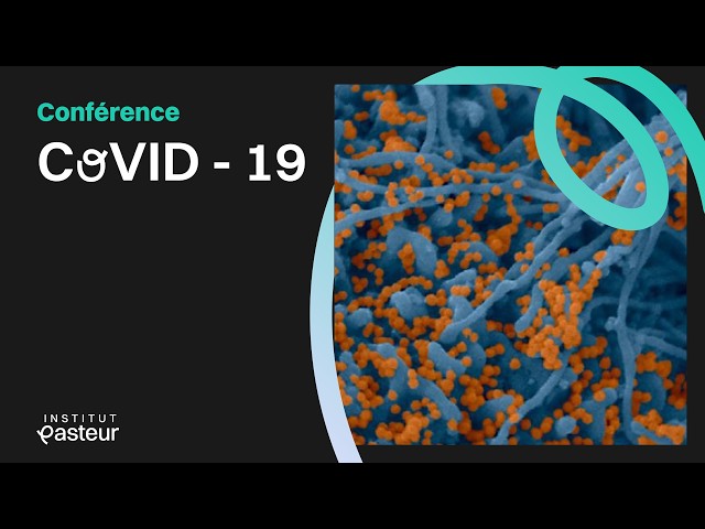 Covid-19 : Comment l'Institut Pasteur s'est mobilisé ? | Conférences de l'Institut Pasteur 🏫