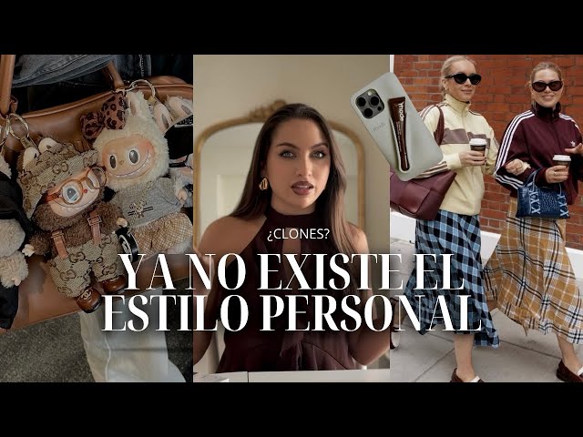 ¿Ya no existe el estilo personal? ¿Todos son clones? 