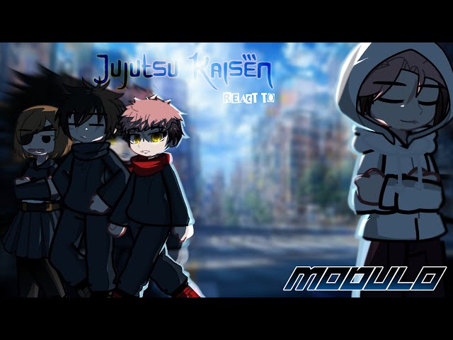 Jujutsu Kaisen (Final) react to MODULO/MOJURO | gc x jjk | FULL PART 