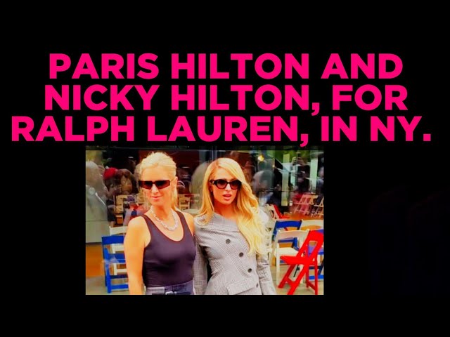 𝗨𝗦 𝗟𝗨𝗫𝗨𝗥𝗬 : 4𝗞. 60 𝗙𝗣𝗦. PARIS HILTON AND NICKY HILTON, FOR RALPH LAUREN, IN NEW YORK.