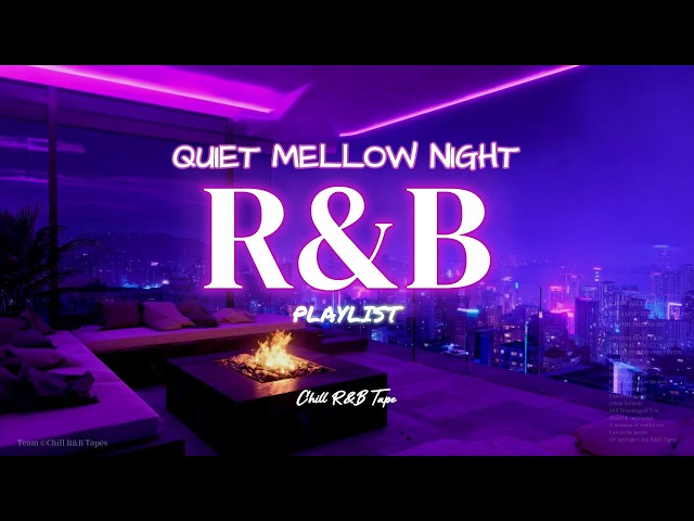 【𝐏𝐥𝐚𝐲𝐥𝐢𝐬𝐭】Chill R&B Mix 🌙 Quiet Mellow Night Vibes 💜 Slow Jams Late Night, Relax & Sleep | Vol.70