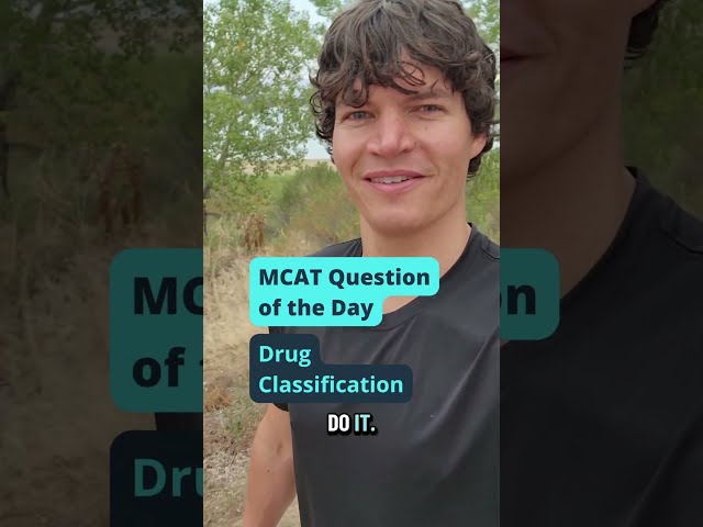 MCAT Question of the Day: Drug Classification