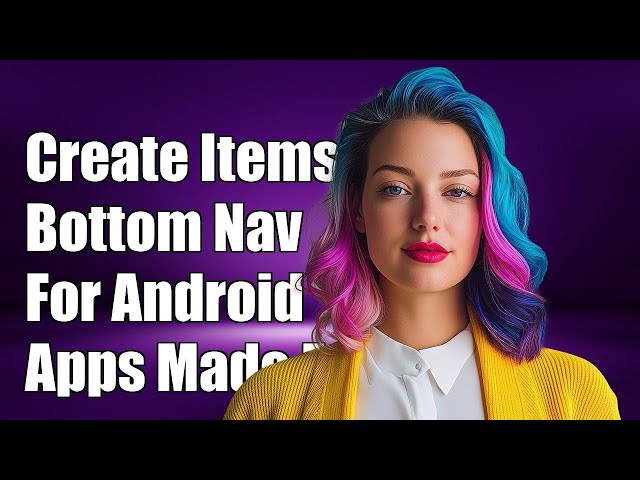 How to Create Custom Items in BottomNavigationView for Android Apps