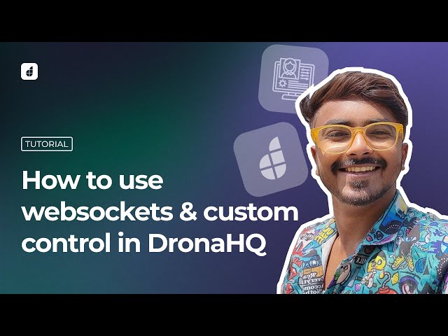 How to Use #WebSockets and Custom Controls in DronaHQ