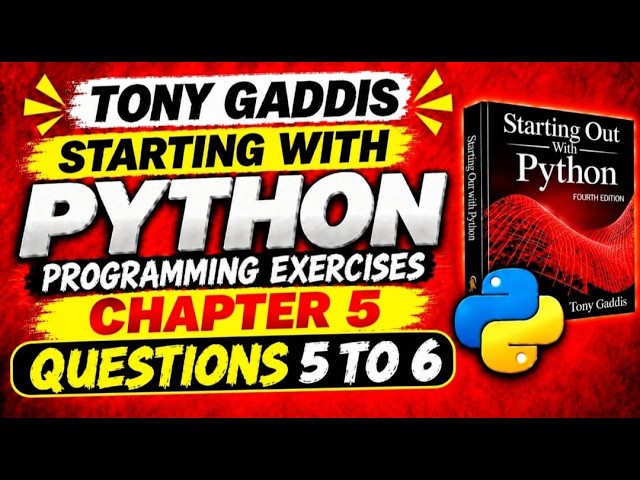 Tony Gaddis Starting Out with Python | Chapter 5 | Questions 5 to 6 | Complete solutions