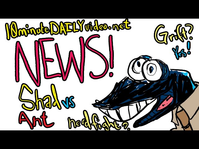 THE NEWS: Ant and Shad Have a Yell Fight! (Strap in for 16 hours of content)
