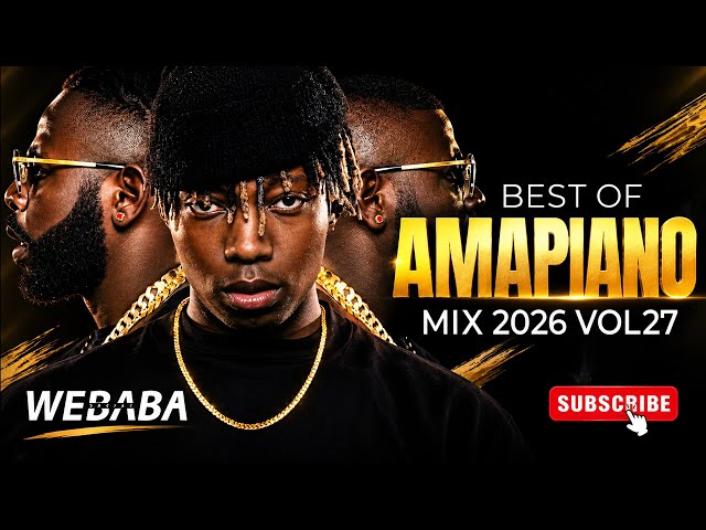 BEST OF AMAPIANO MIX 2026 Vol 275 | Dj Webaba