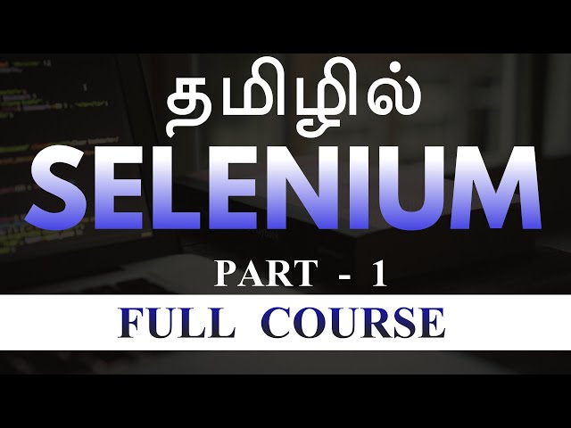 Selenium in Tamil - Selenium FULL COURSE - PART 1 - Software Testing in Tamil