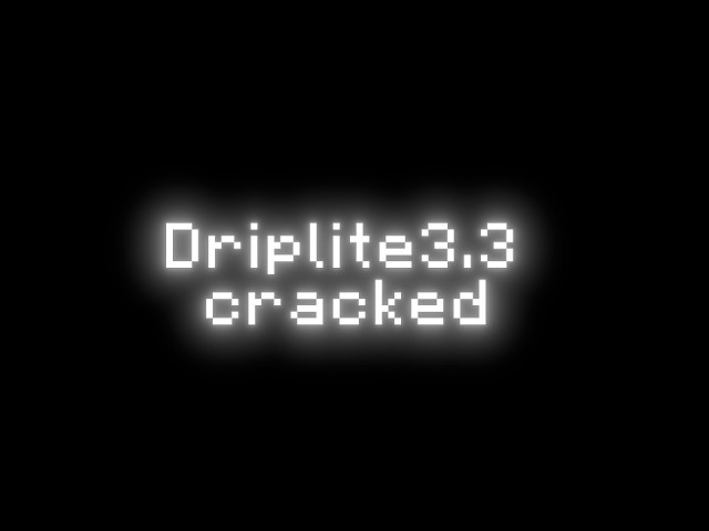 So Driplite3.3 Got Cracked By ME
