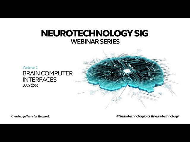 Neurotechnology SIG Webinar Series | Brain Computer Interfaces (BCIs)