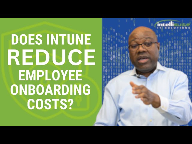Can Intune be used to reduce employee onboarding costs?