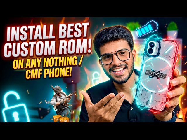 Best Custom Roms For Nothing Phone/CMF Phone | How To Install Custom Rom On Nothing Phone