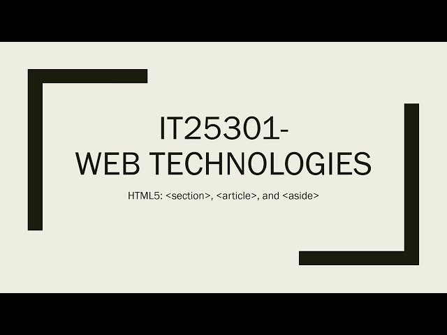 IT25301 I Web Technologies I HTML5 I section,article,aside