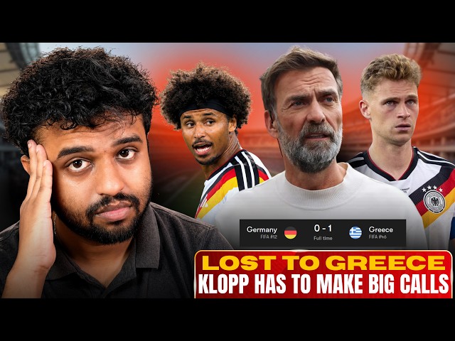 Germany Lost to Greece! | Klopp Has to Take Bold Calls Now