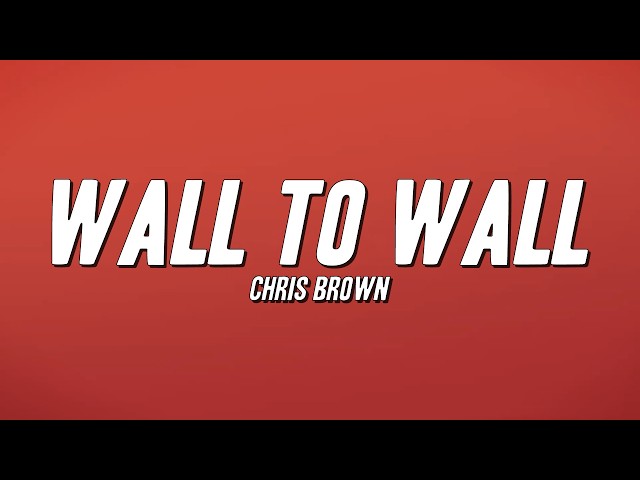 Chris Brown - Wall To Wall (Lyrics)