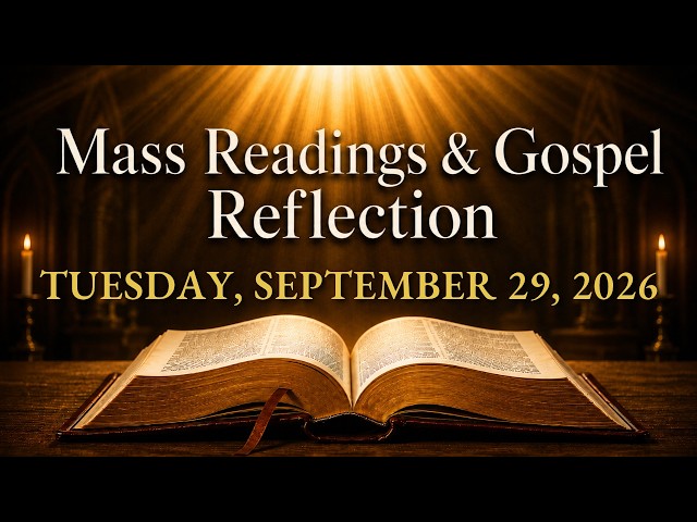 Today's Catholic Mass Readings — Tuesday, September 29, 2026 | Gospel Reflection