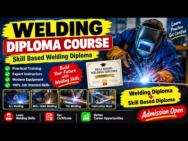 Welding Diploma Course | Skill Based Welding Diploma | Welding Training & Certificate