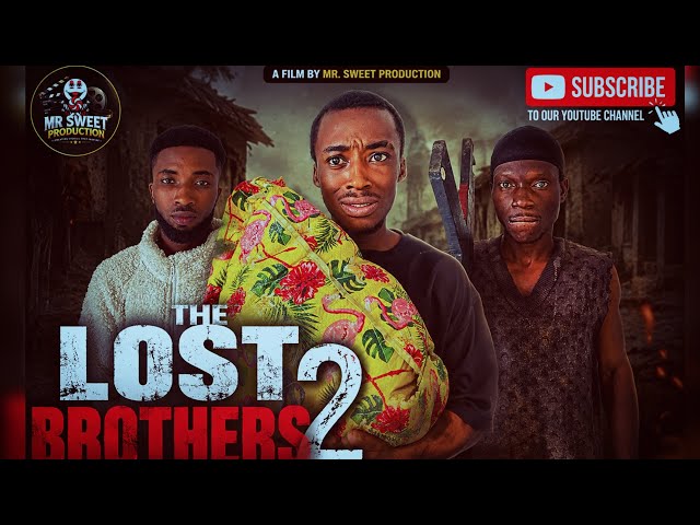 THE LOST BROTHERS – EPISODE 2 | Latest Nigerian Nollywood Movie 2026 | Mr Sweet Production