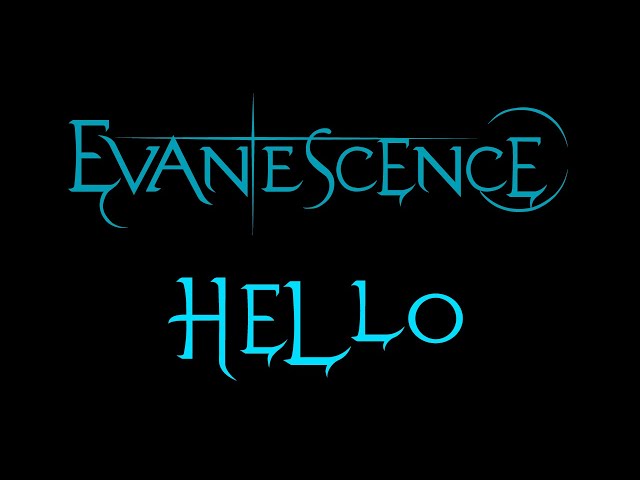 Evanescence - Hello Lyrics (Fallen)
