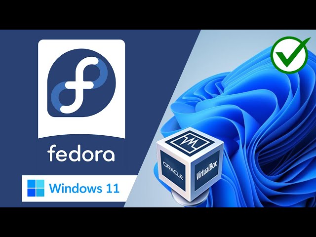 How to Install Fedora in VirtualBox on Windows 11/Windows 10 PC