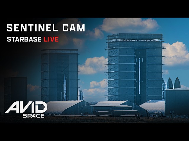 Starbase Live Sentinel Cam -  SpaceX Starship Launch and Production Facility